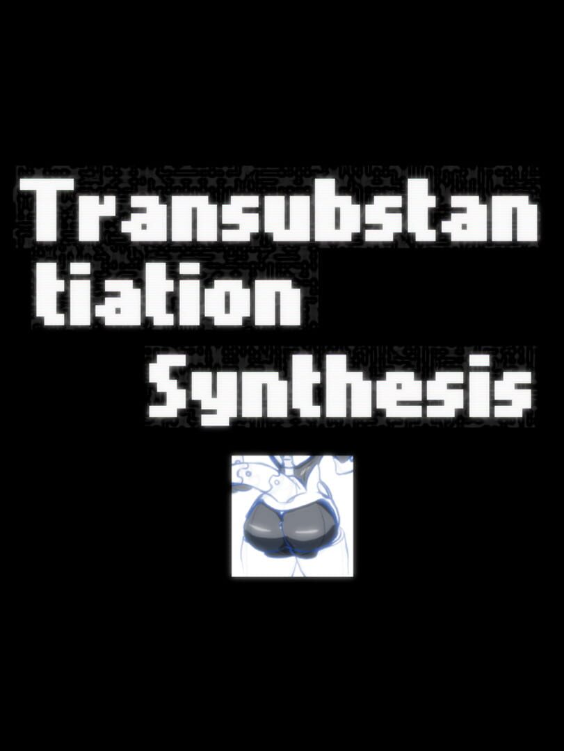 Transubstantiation Synthesis (2021)