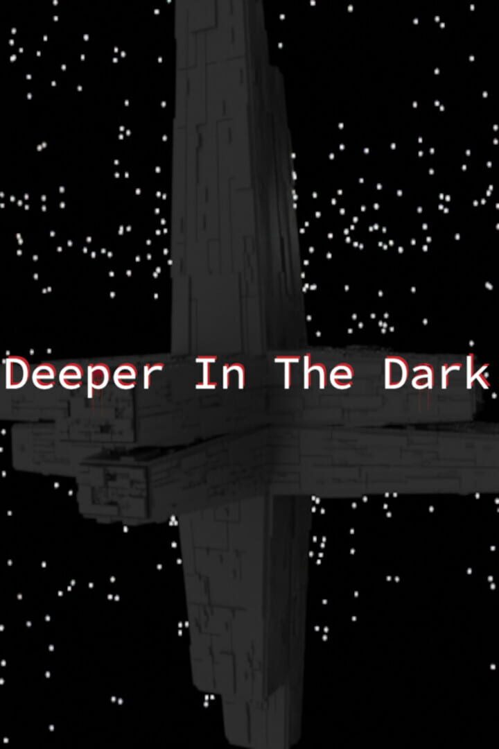 Deeper in the Dark