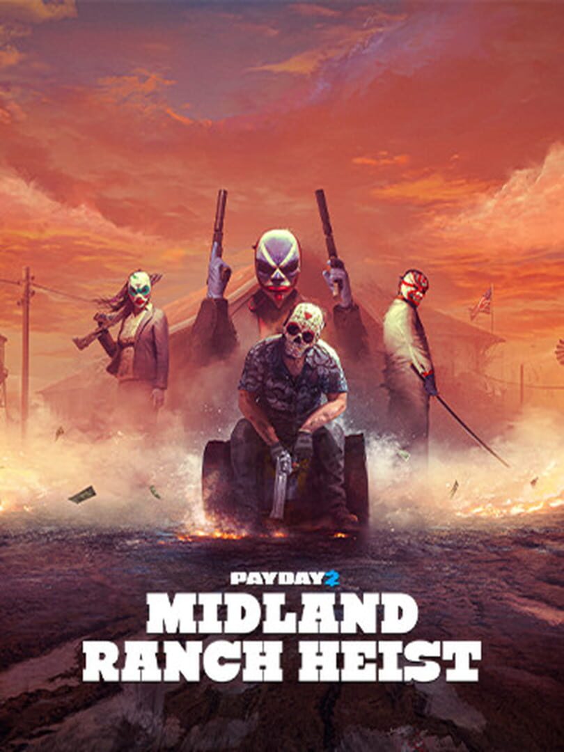 Payday 2: Midland Ranch Heist