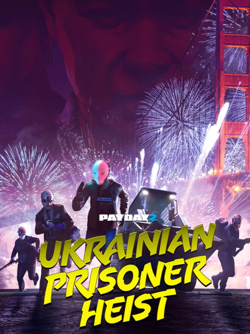 Payday 2: The Ukrainian Prisoner Heist (2021)