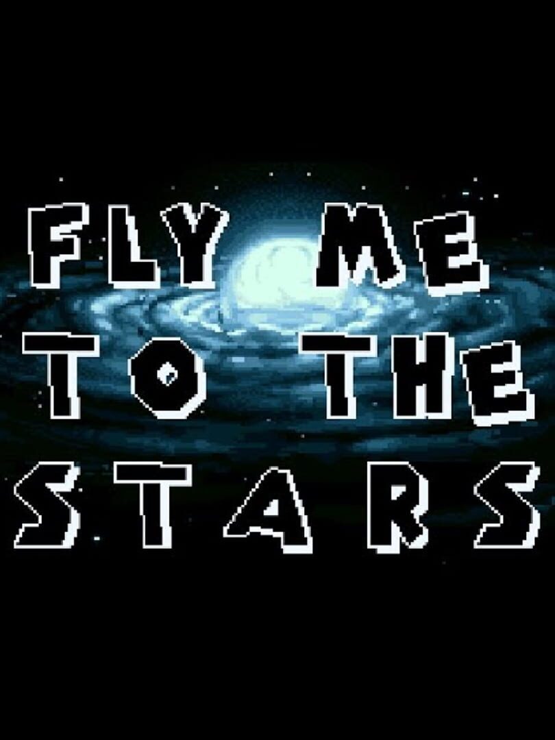 Fly Me To The Stars