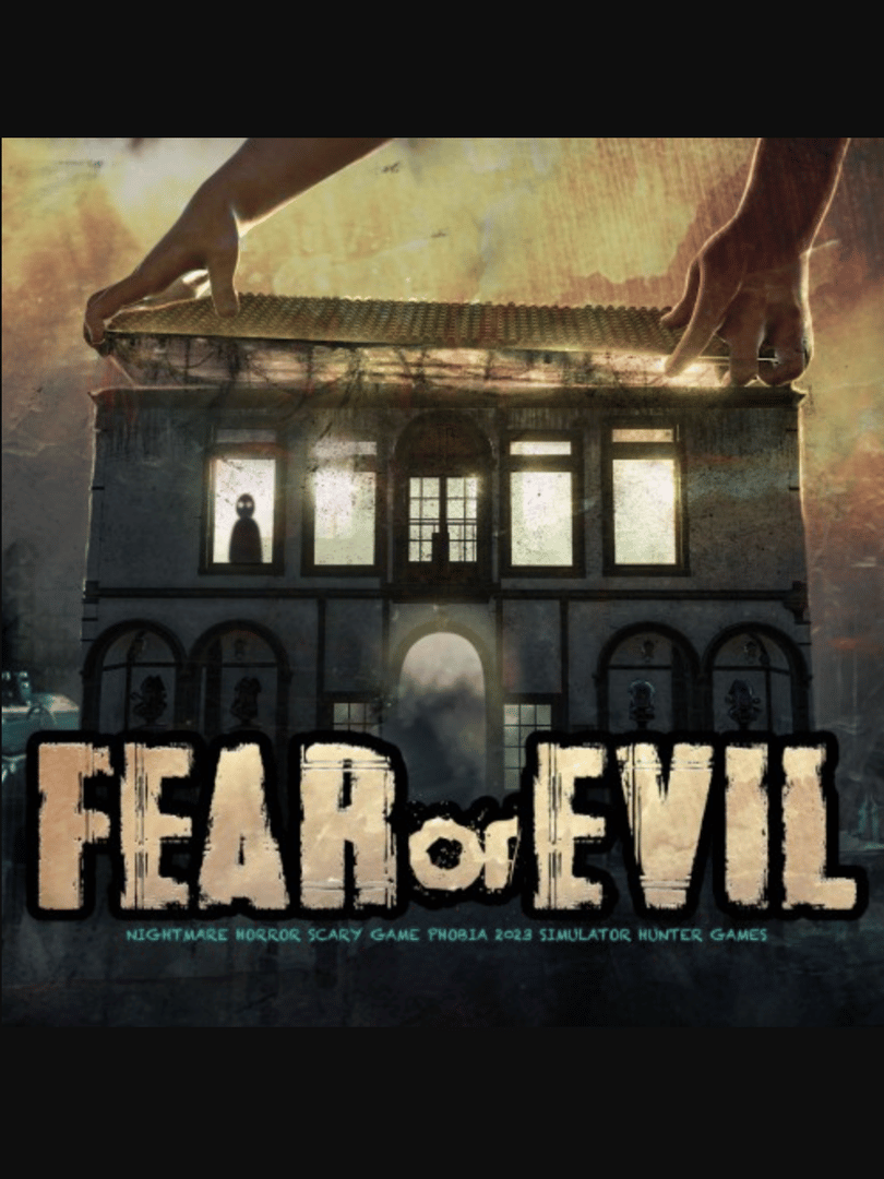 Fear or Evil: Nightmare Horror Scary Game Phobia 2023 Simulator Hunter Games Cover