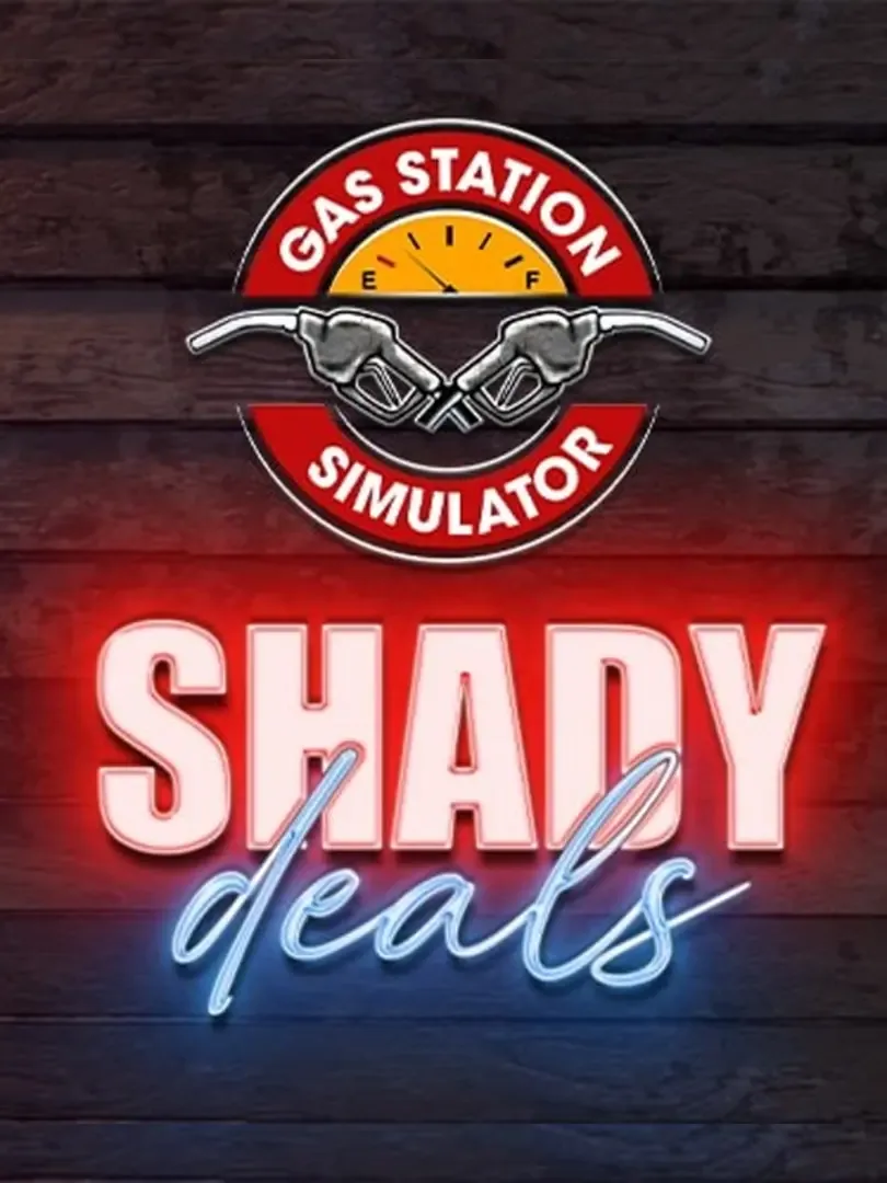 Gas Station Simulator: Shady Deals