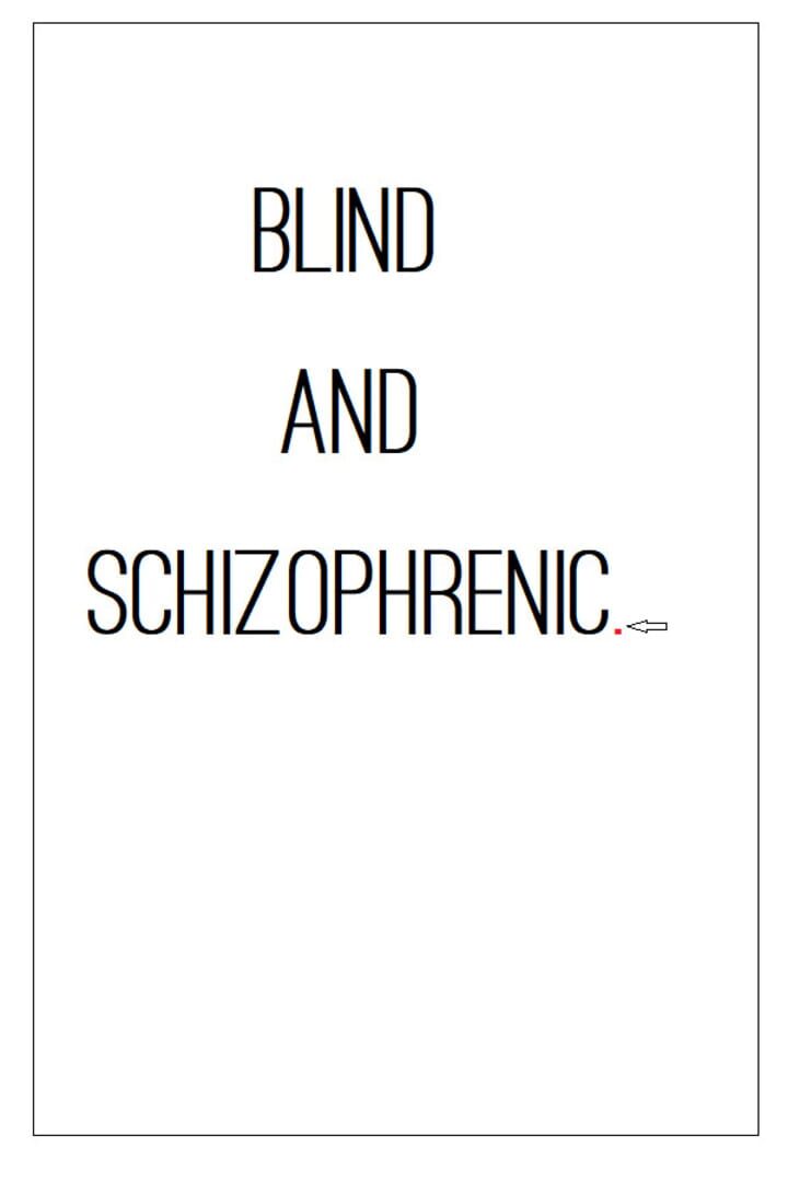 Blind and Schizophrenic