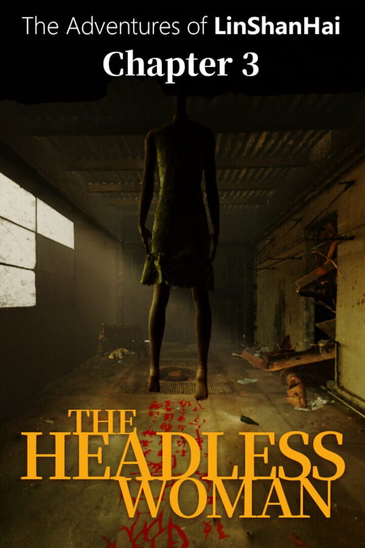 The Adventures of LinShanHai: Chapter3 - The Headless Woman