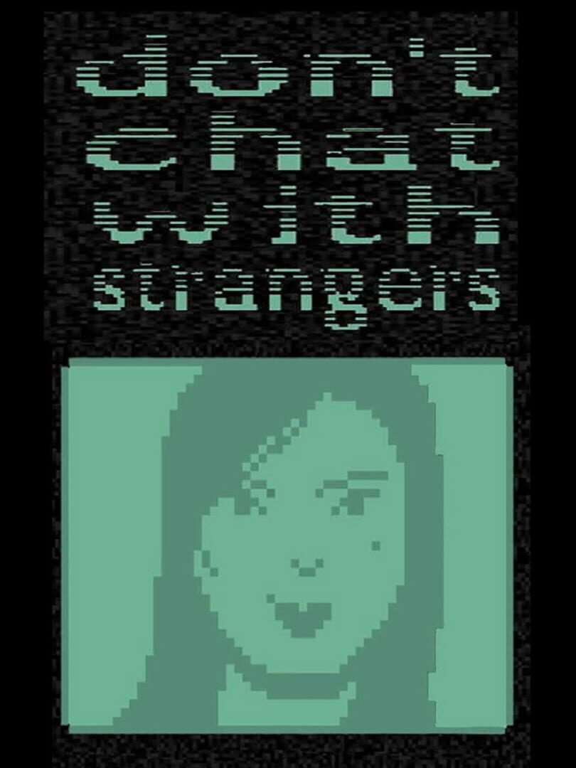 Don't Chat With Strangers (2017)