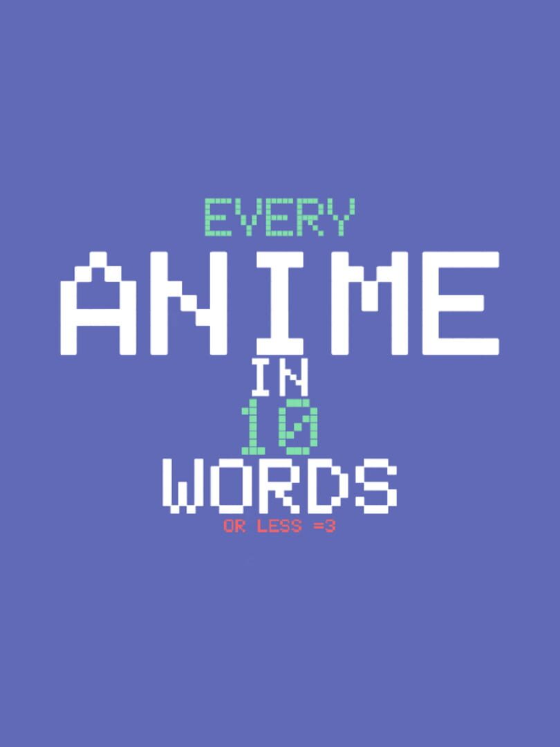 Anime In 10 Words (2018)