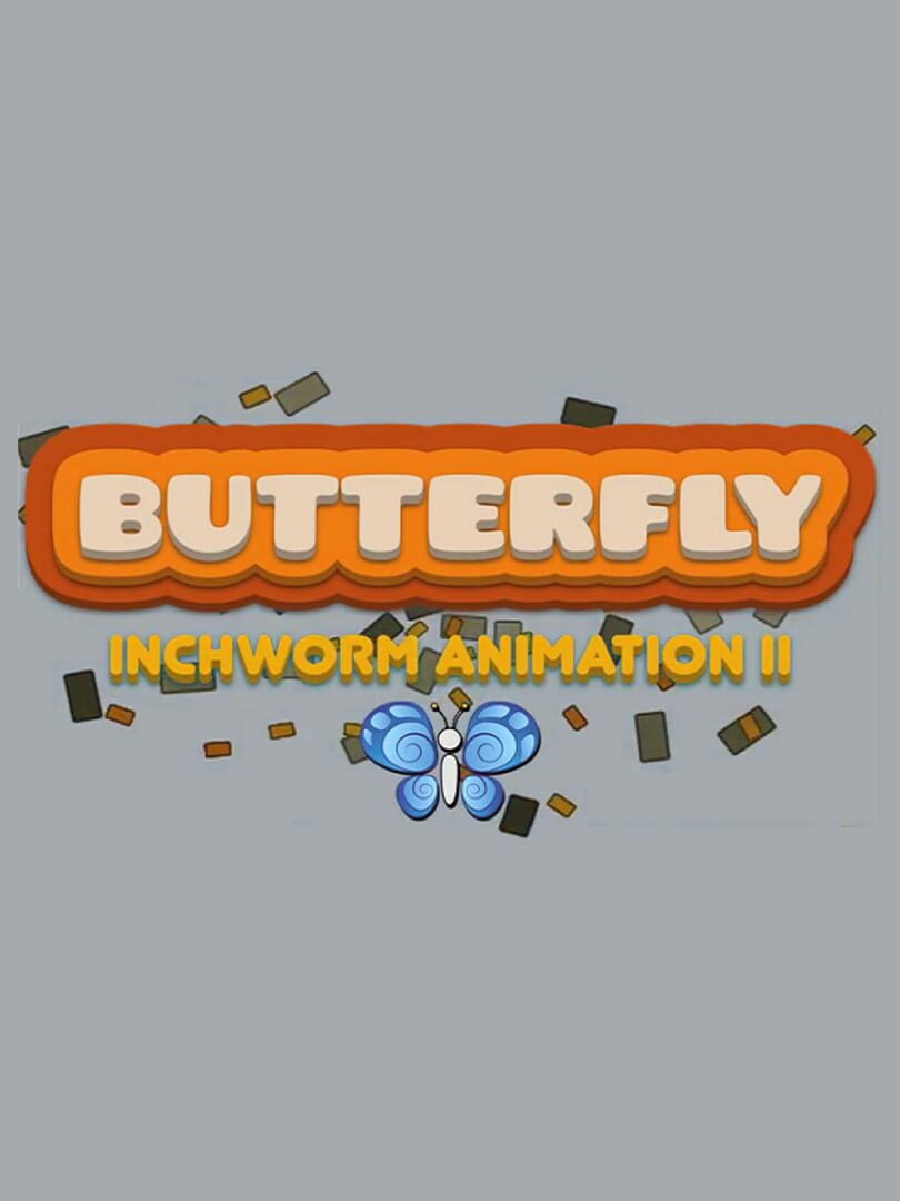 Butterfly: Inchworm Animation II