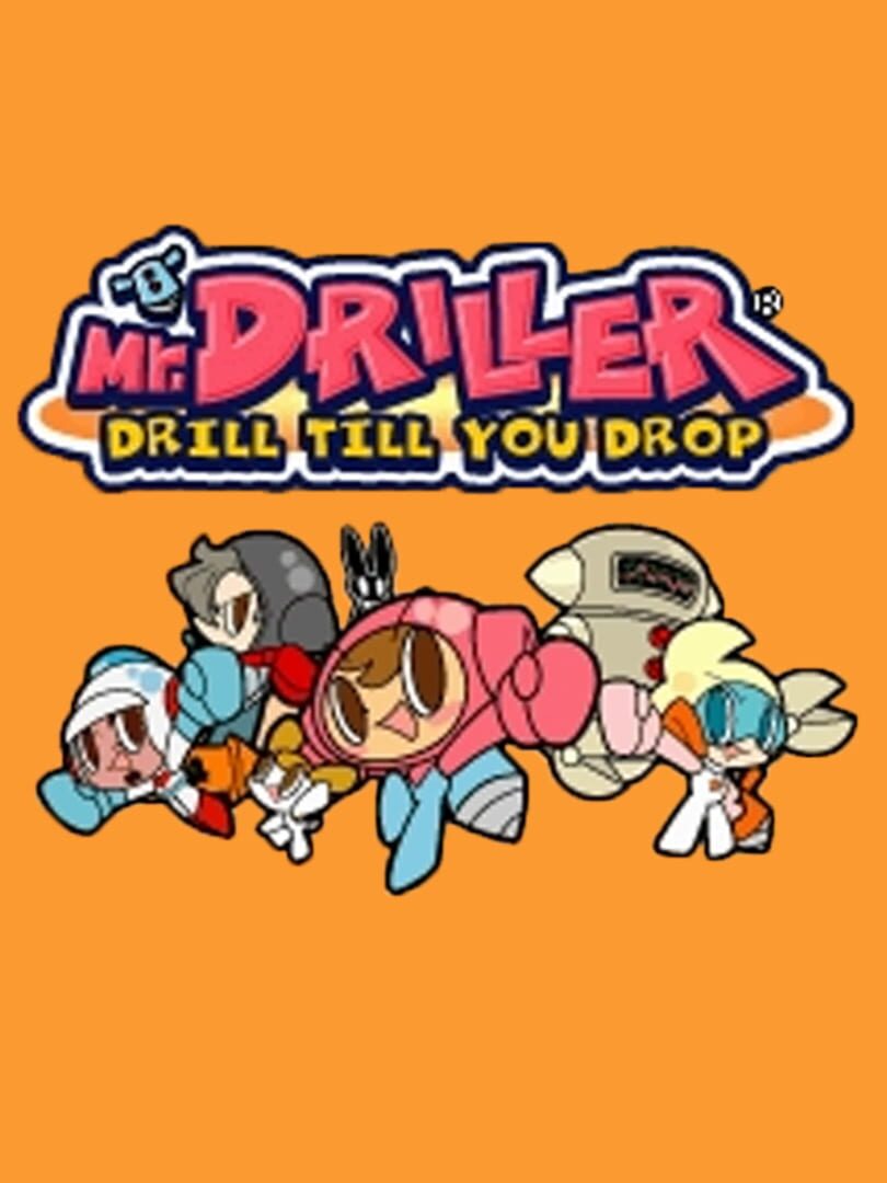 Mr. Driller: Drill Till You Drop (2009)