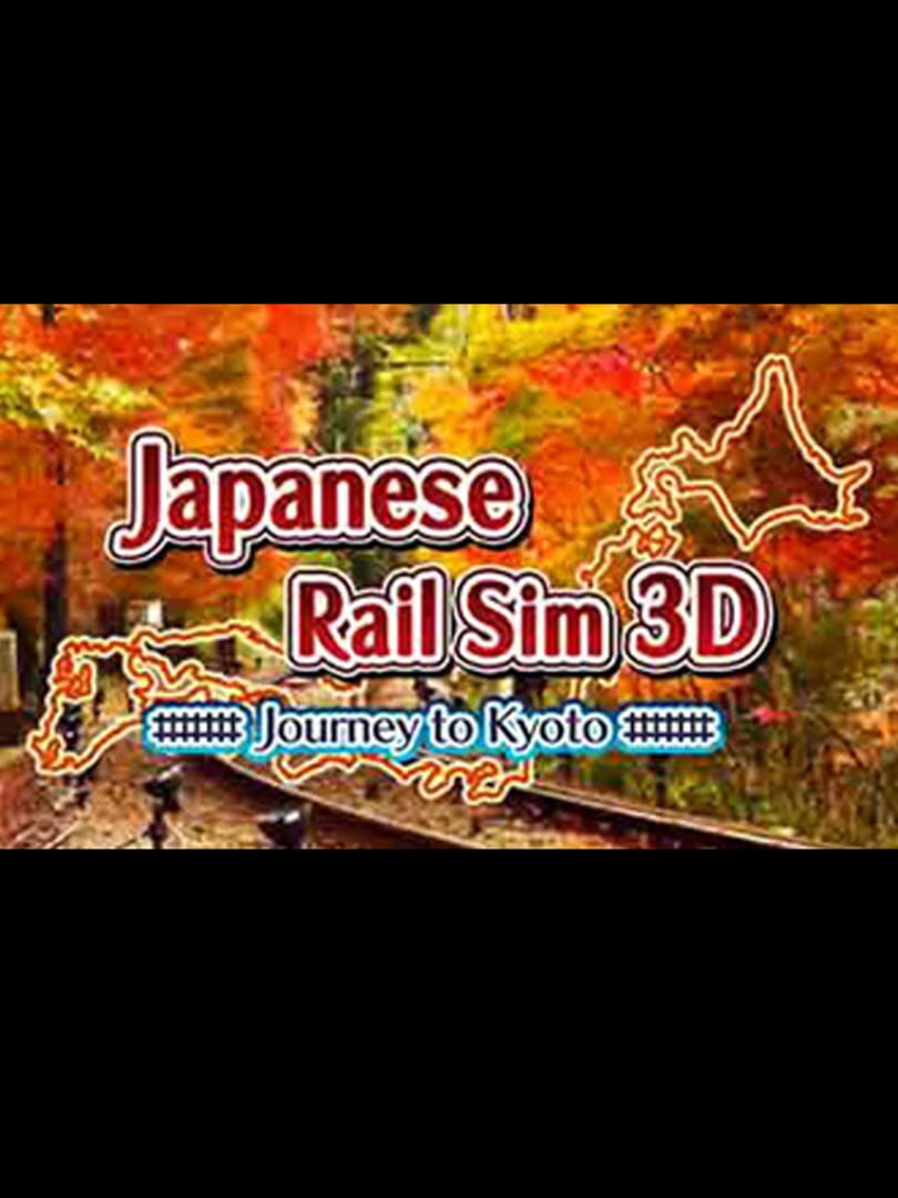 Japanese Rail Sim 3D Journey to Kyoto (2015)