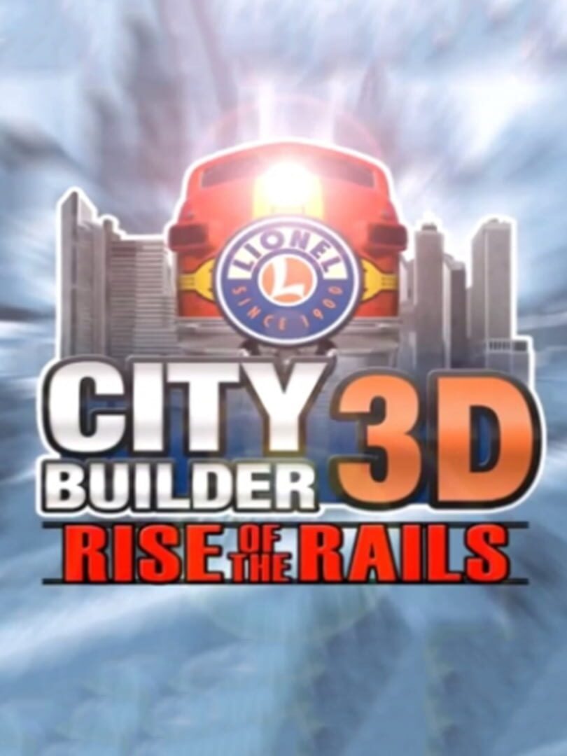 Lionel City Builder 3D: Rise of the Rails (2016)