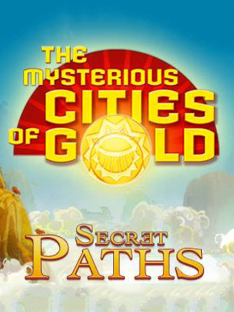 The Mysterious Cities of Gold: Secret Paths (2013)