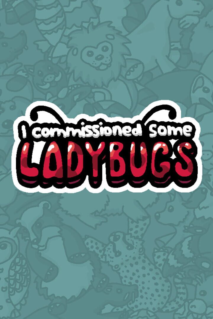 I Commissioned Some Ladybugs (2023)