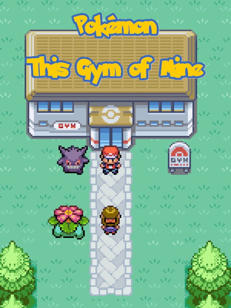 Pokémon This Gym of Mine (2019)