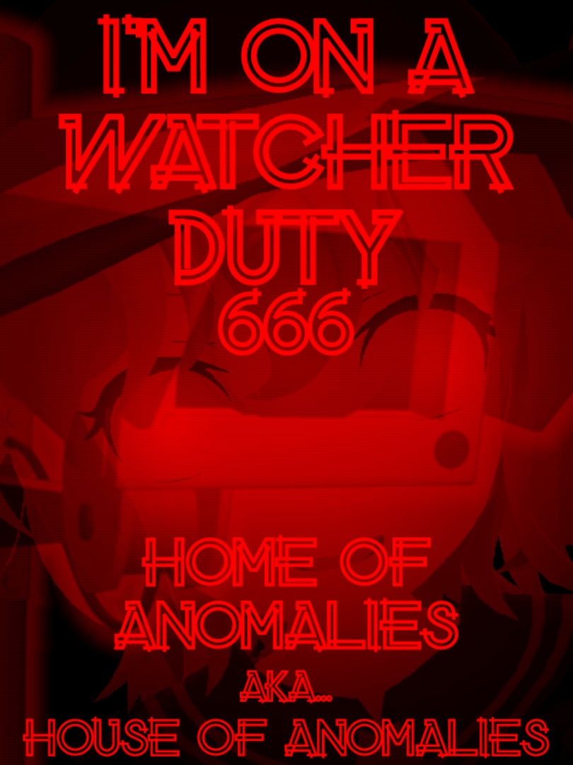 I'm On a Watcher Duty 6: Home of Anomalies Cover