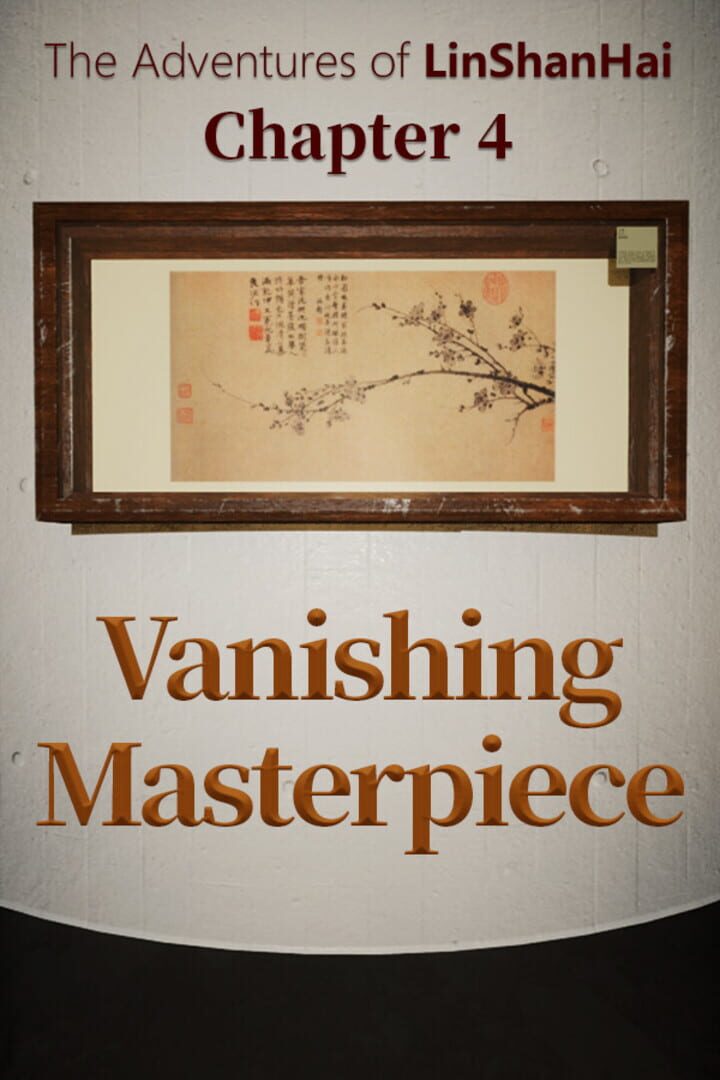 The Adventures of LinShanHai: Chapter 4 - Vanishing Masterpiece