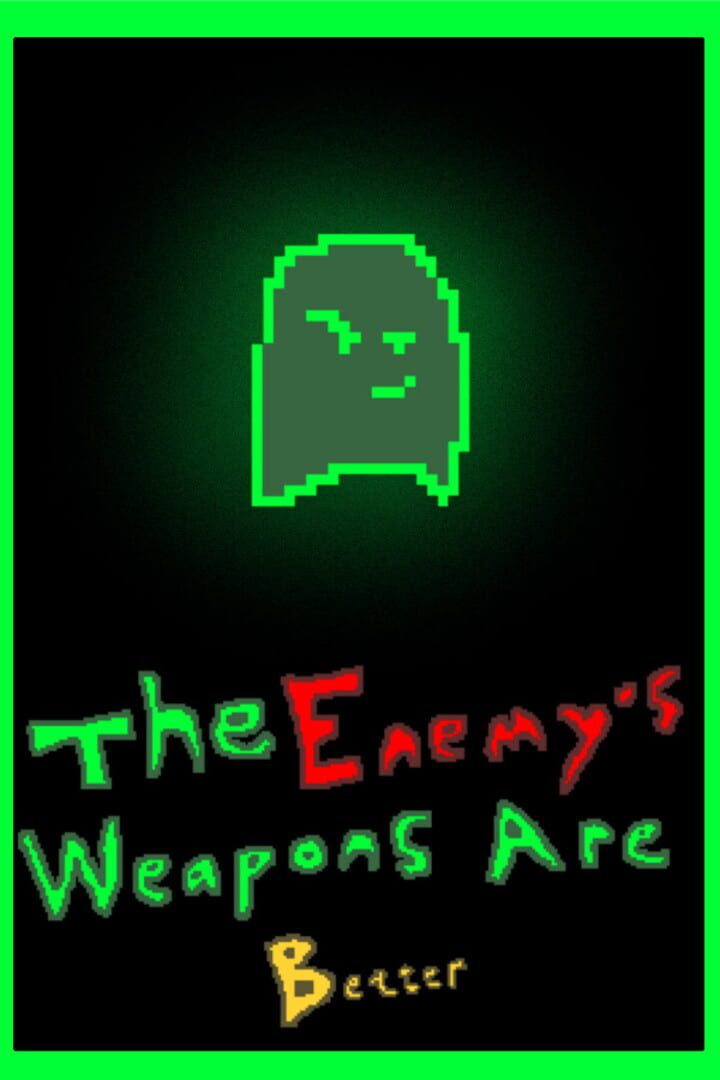 The Enemy Weapons Are Better