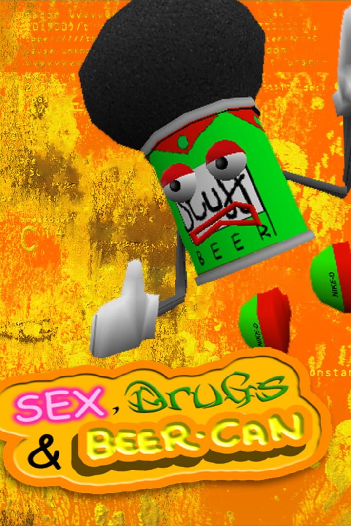 Sex, Drugs, and Beer Can