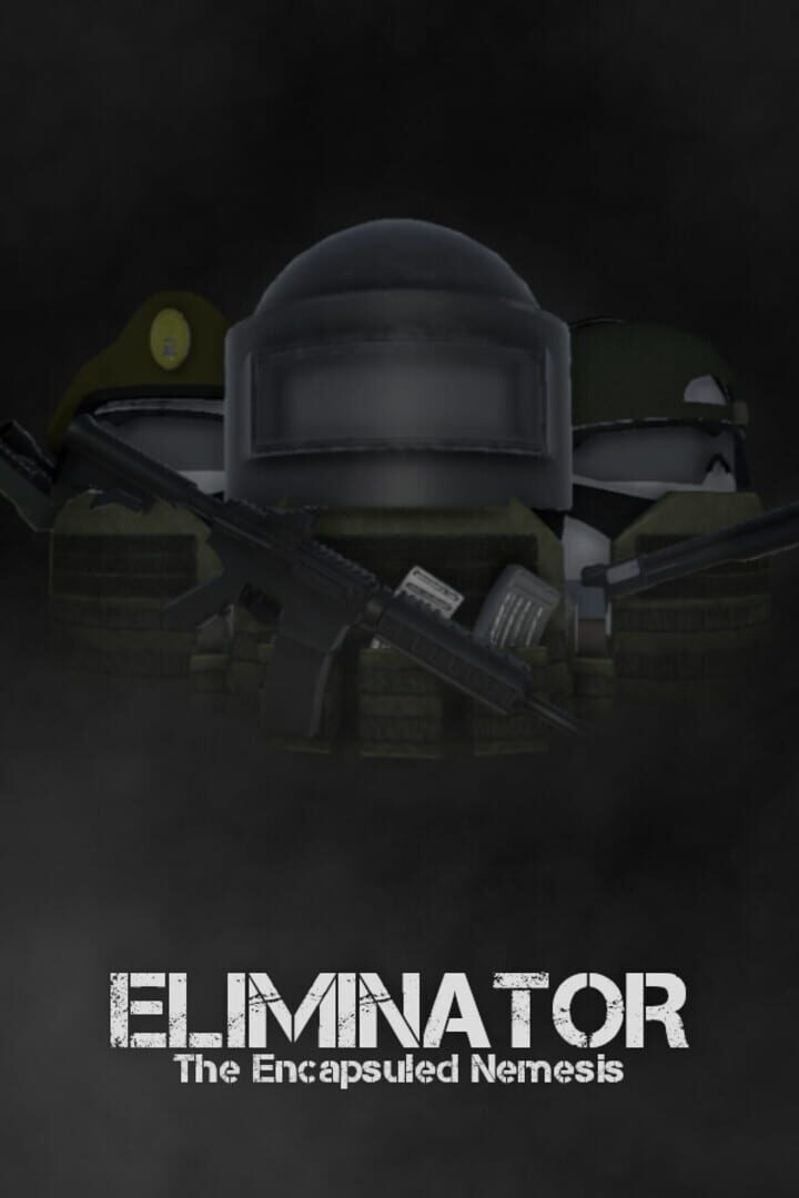 Eliminator: The Encapsuled Nemesis