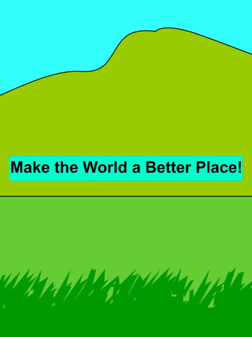 Make the World a Better Place (2006)