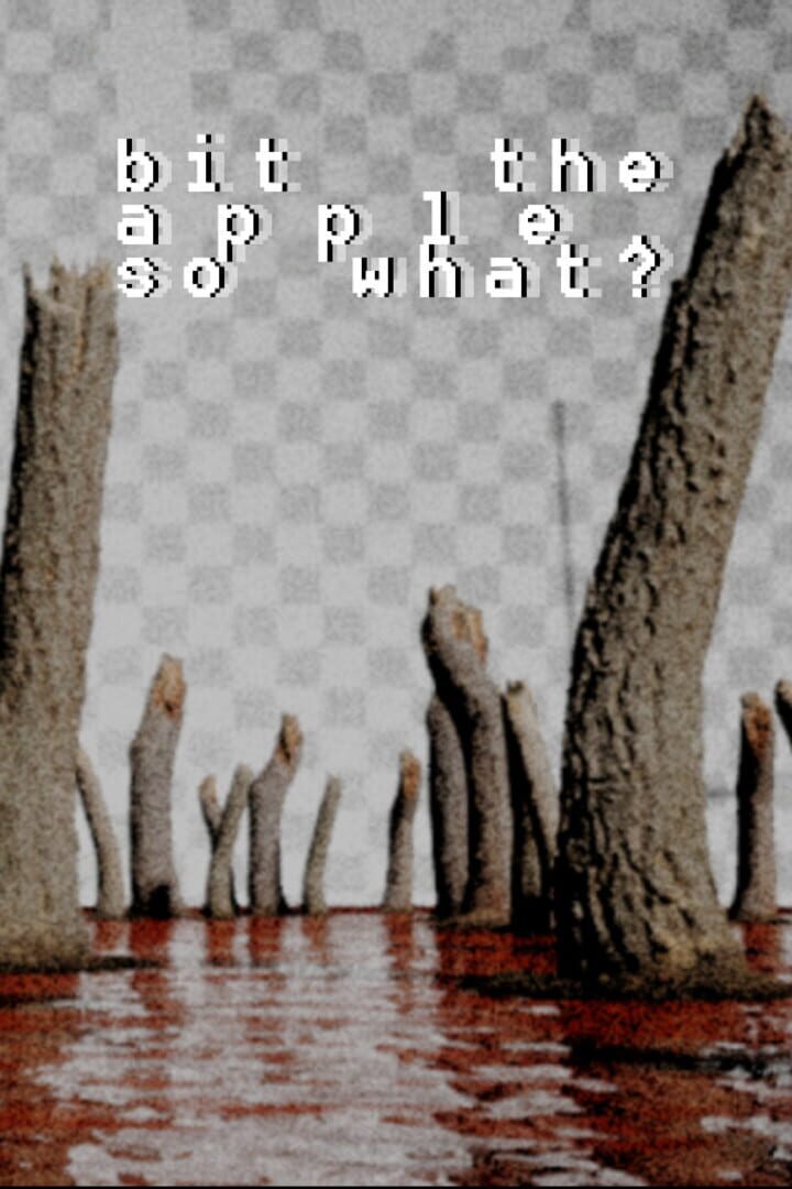 Bit the Apple, So What?