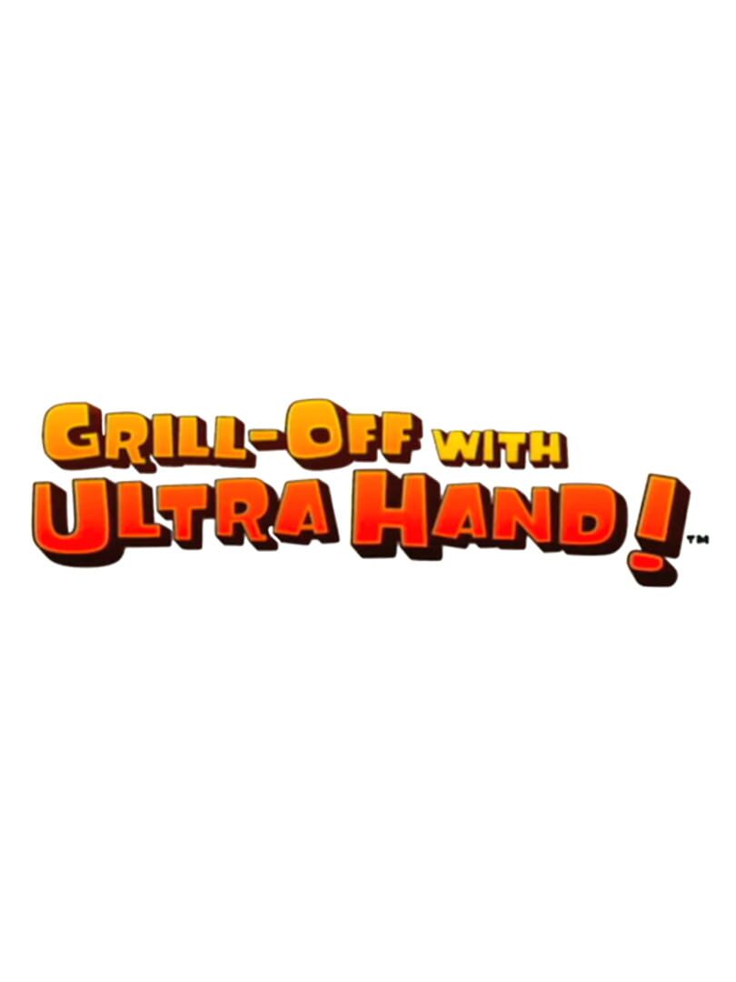 Grill-Off with Ultra Hand! (2010)