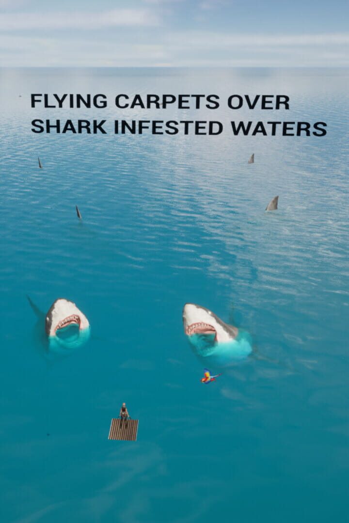 Flying Carpets Over Shark Infested Waters