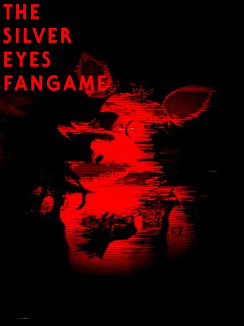 Five Night's at Freddy's: The Silver Eyes Fangame cover art