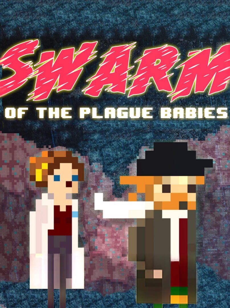 Cover image of Swarm of the Plague Babies