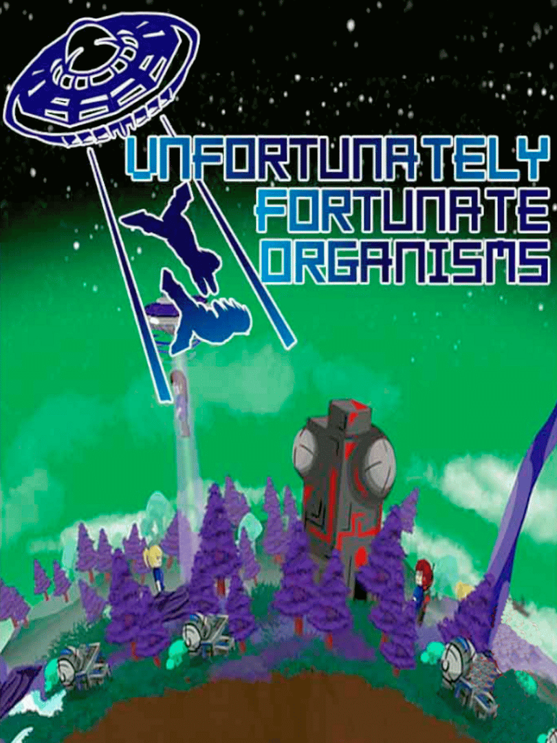 U.F.O: Unfortunately Fortunate Organisms Cover