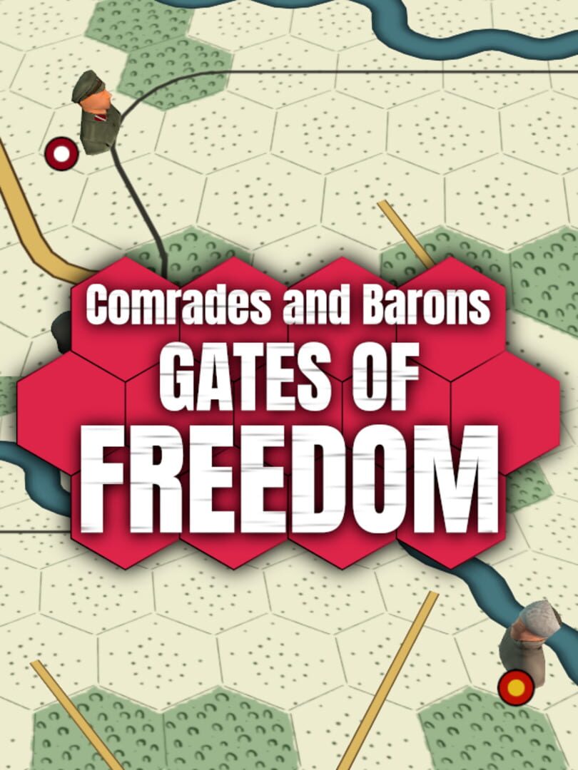 Comrades and Barons: Gates of Freedom (2023)