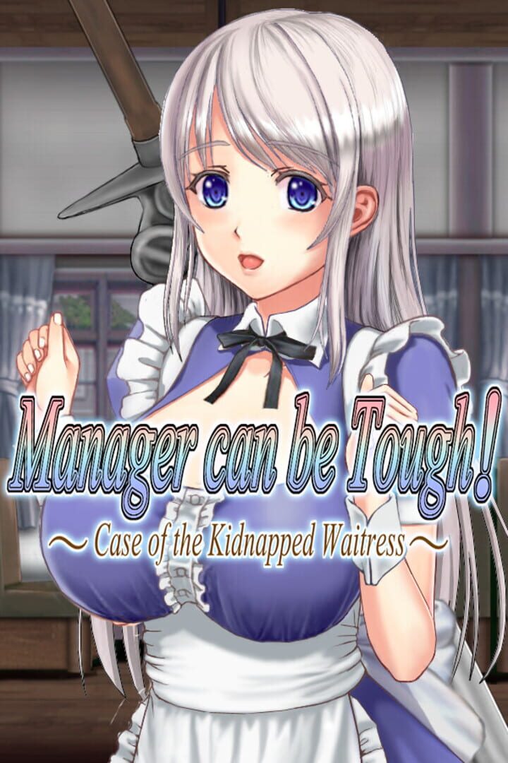 Manager Can be Tough!: Case of the Kidnapped Waitress