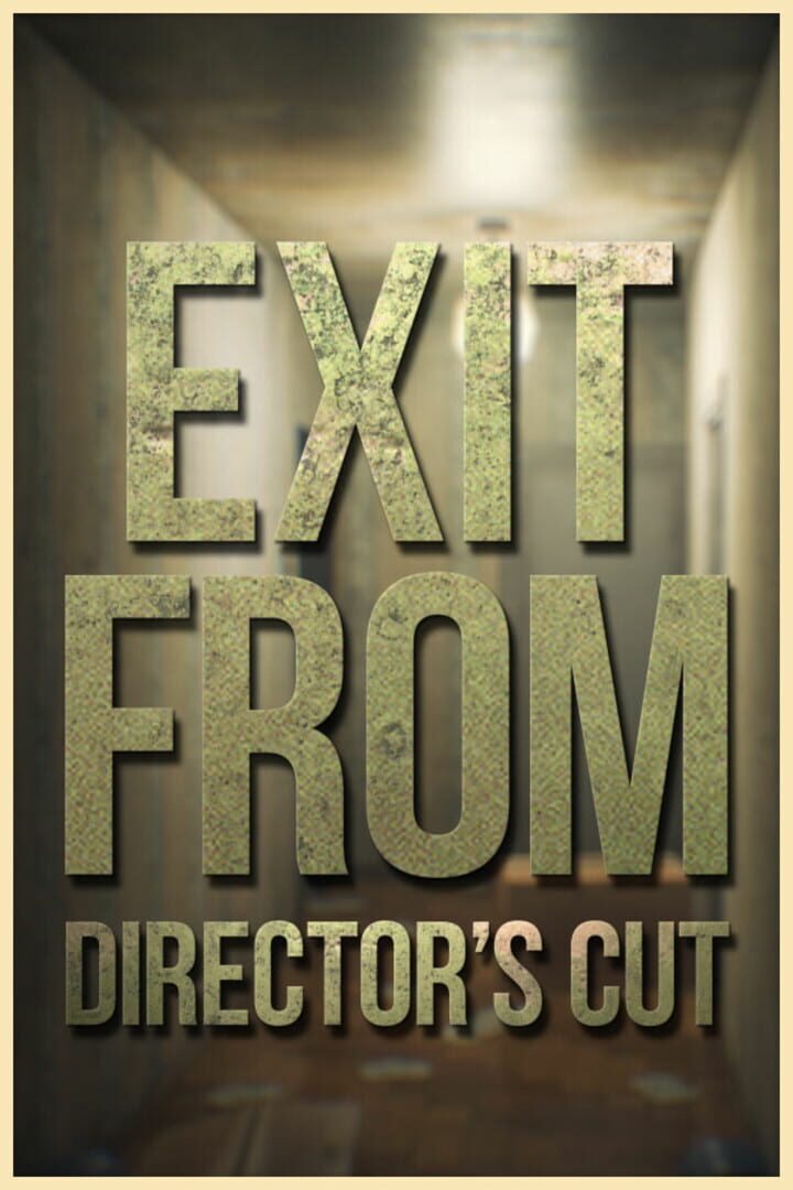 Exit From: Director's Cut