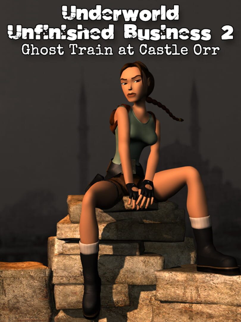 Cover image of Underworld Unfinished Business 2: Ghost Train at Castle Orr