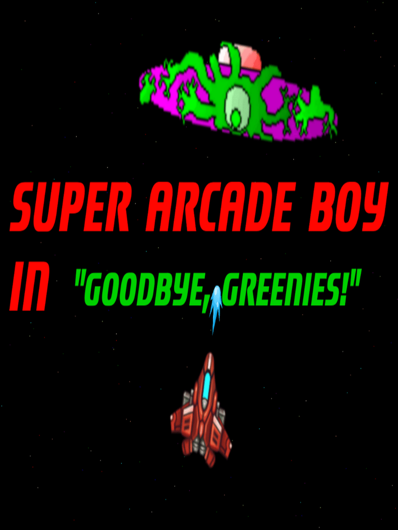 Super Arcade Boy in Goodbye Greenies Cover