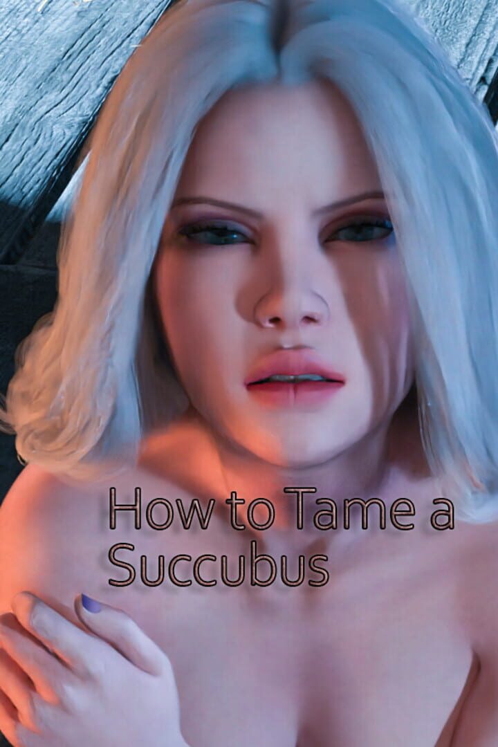 How to Tame a Succubus