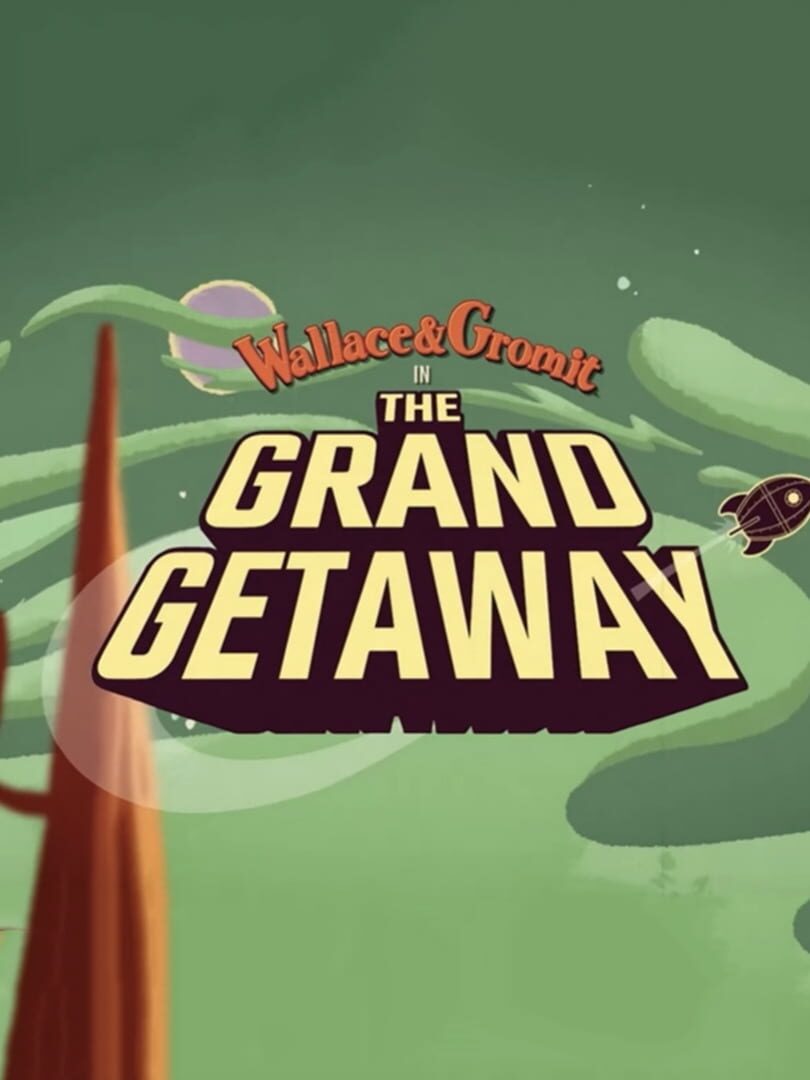 Wallace & Gromit: The Grand Getaway (2023)