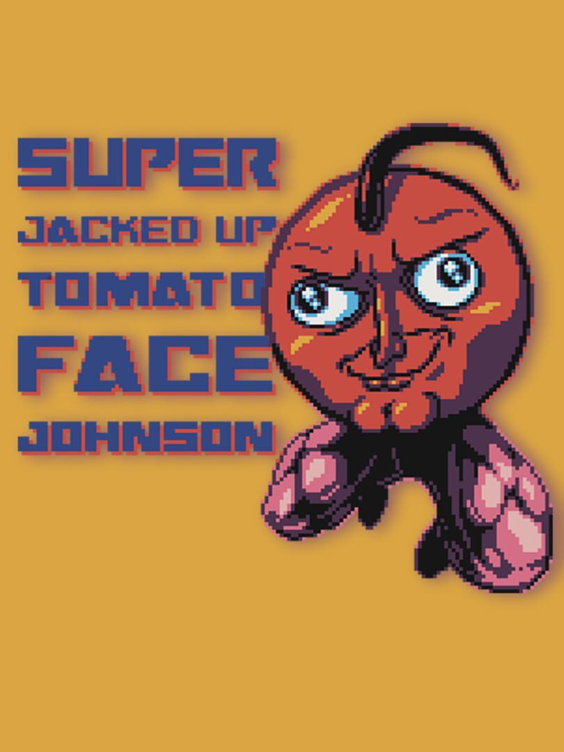 Super Jacked Up Tomato Face Johnson (2022)