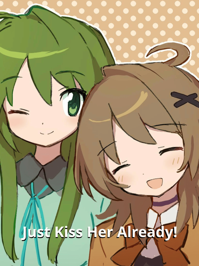 Just Kiss Her Already! Cover