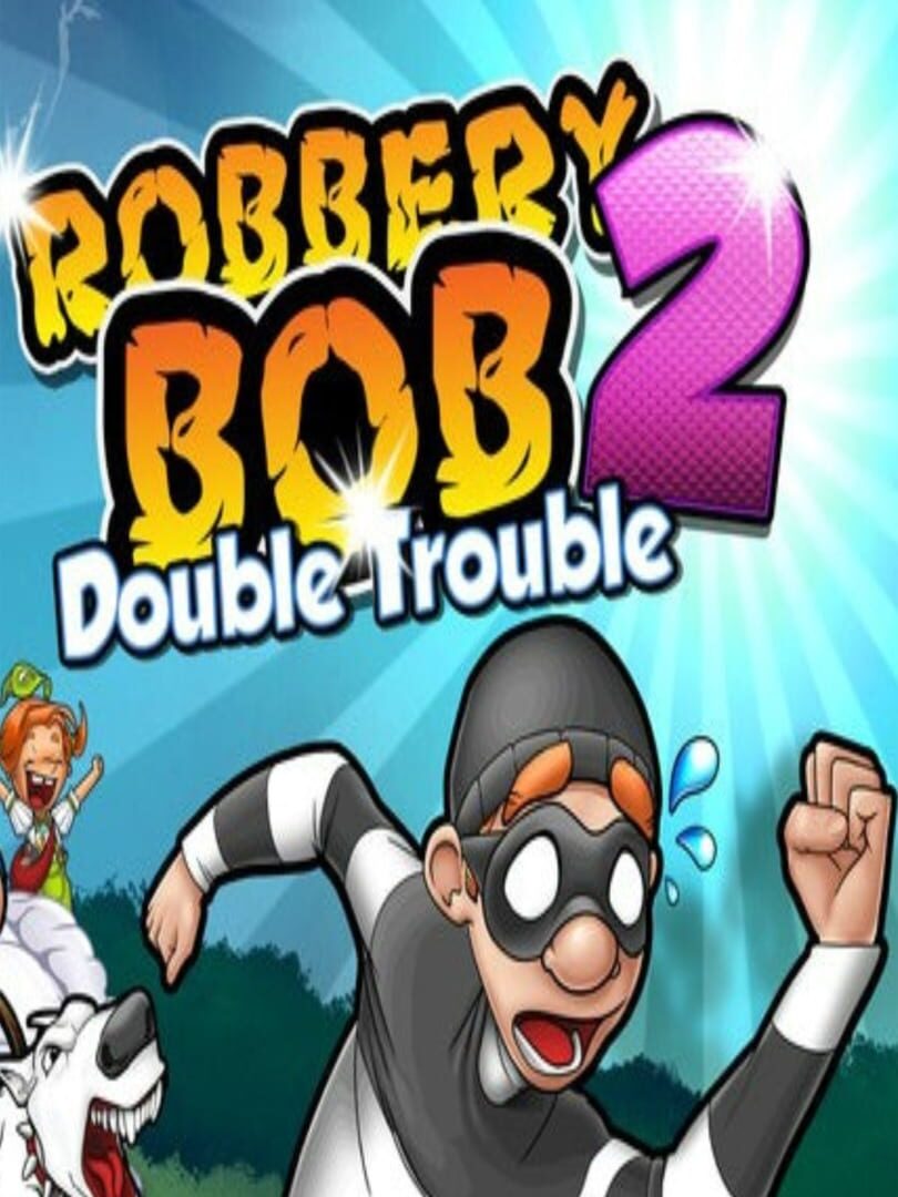 Robbery Bob 2: Double Trouble (2015)