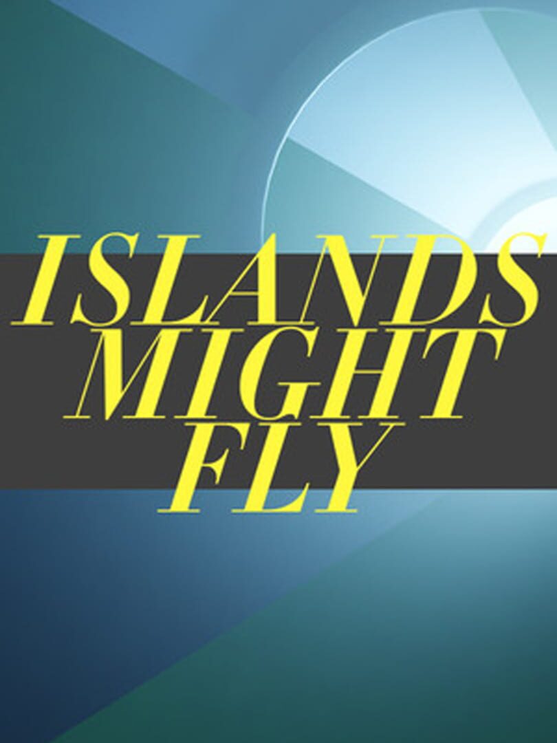 Islands Might Fly (2024)