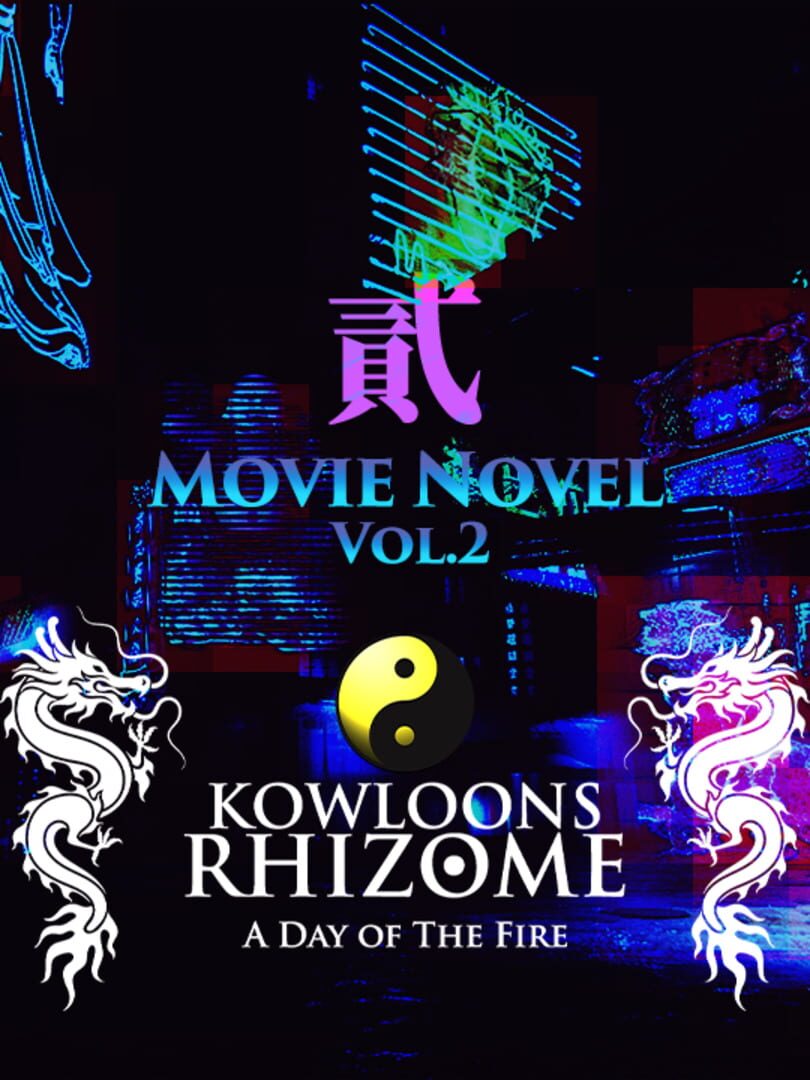 Kowloon's Rhizome: A Day of the Fire - Vol. 2