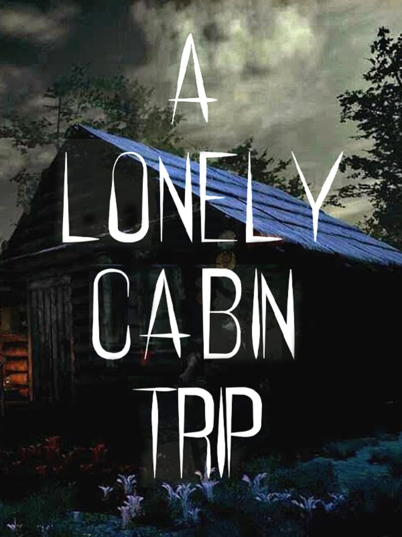 A Lonely Cabin Trip