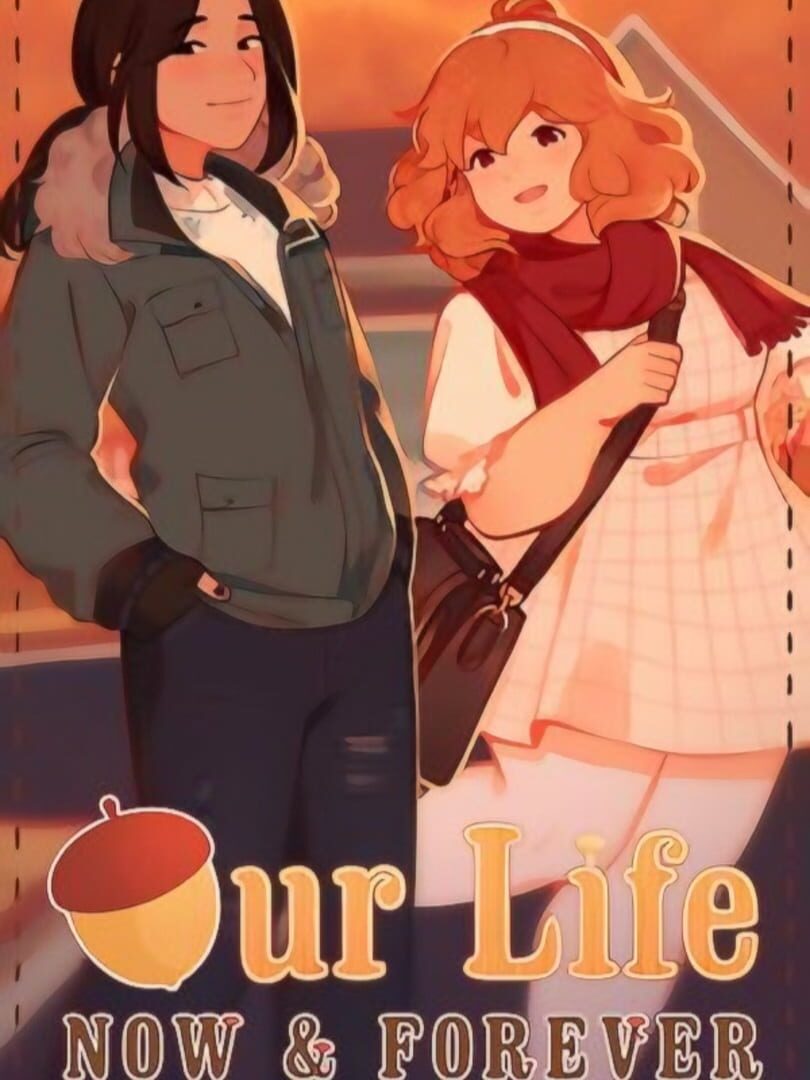 Our Life: Now & Forever