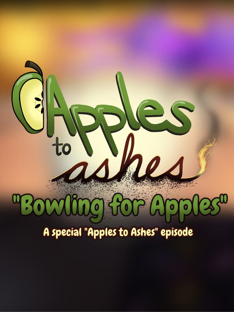 Bowling for Apples: A Special Apples to Ashes Episode cover art