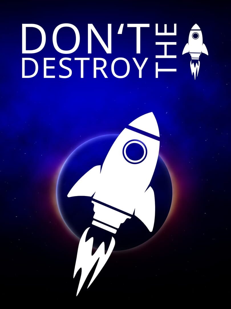 Don't Destroy The Rocket (2023)