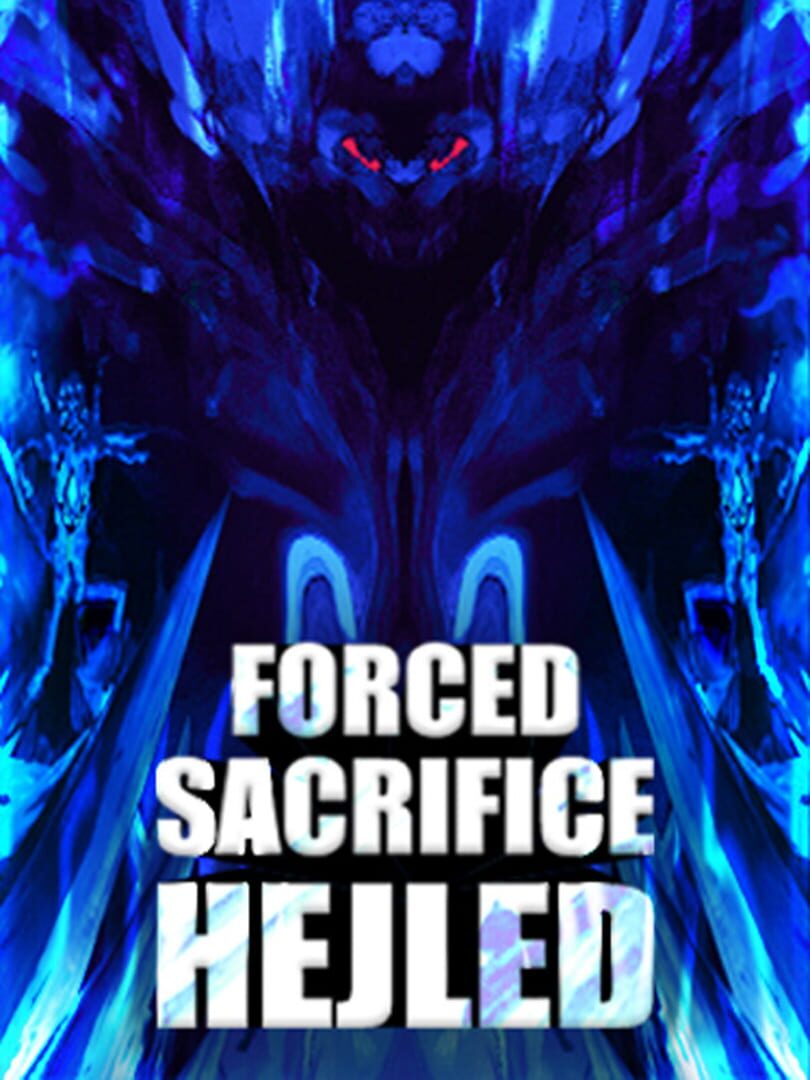 Forced Sacrifice: Hejled