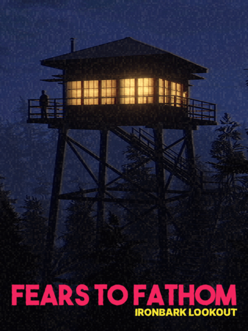 Fears to Fathom: Ironbark Lookout Cover