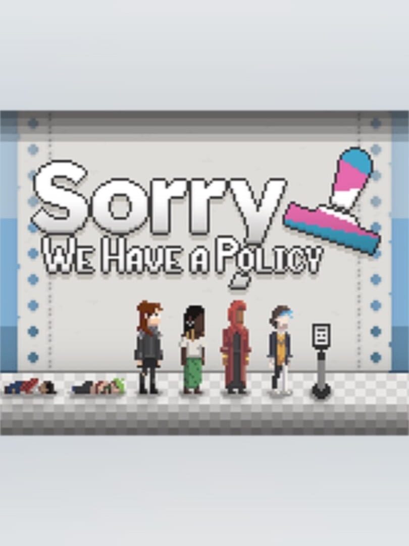 Sorry, We Have A Policy