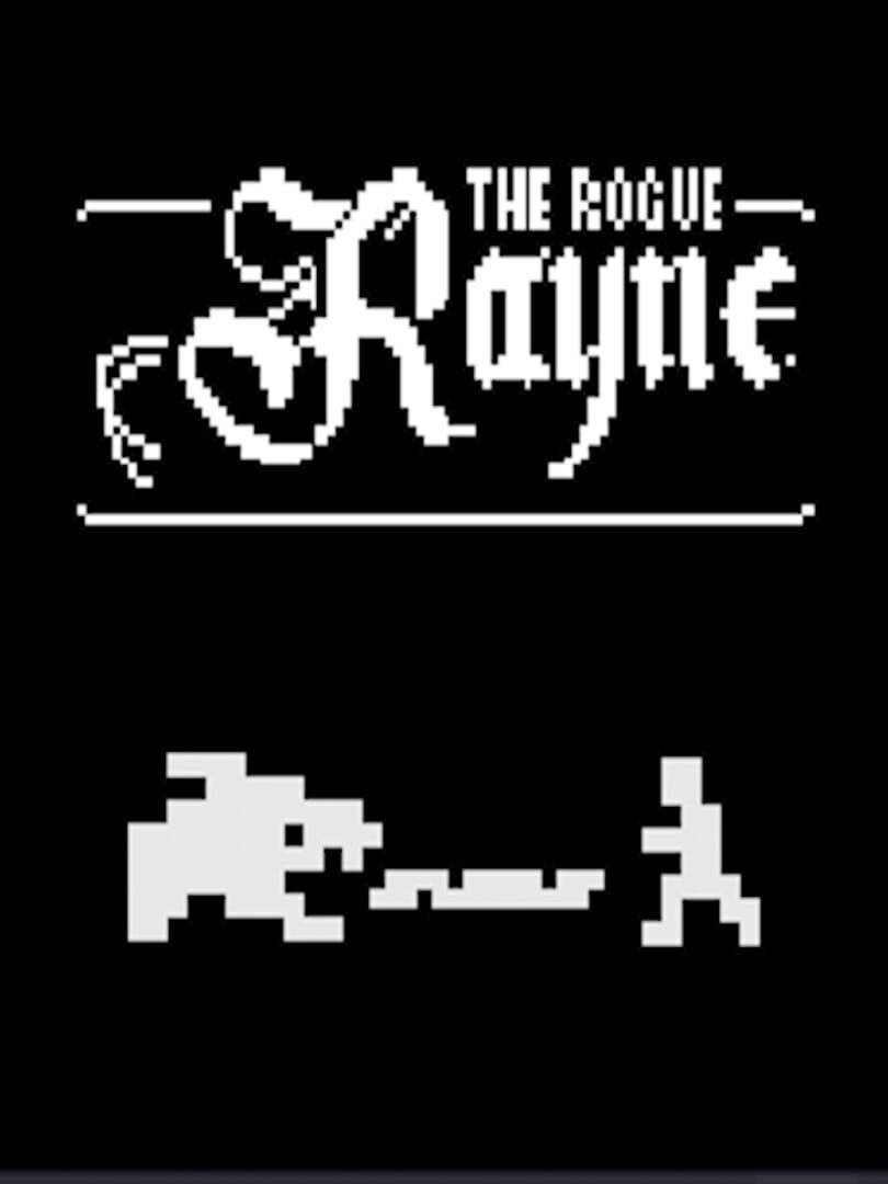 Rayne the Rogue